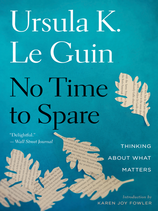 Title details for No Time to Spare by Ursula K. Le Guin - Available